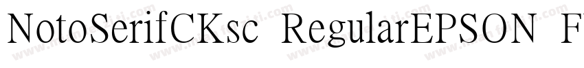 NotoSerifCKsc RegularEPSON FUTO GY字体转换